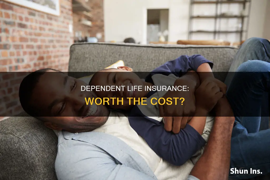 is dependent life insurance worth it