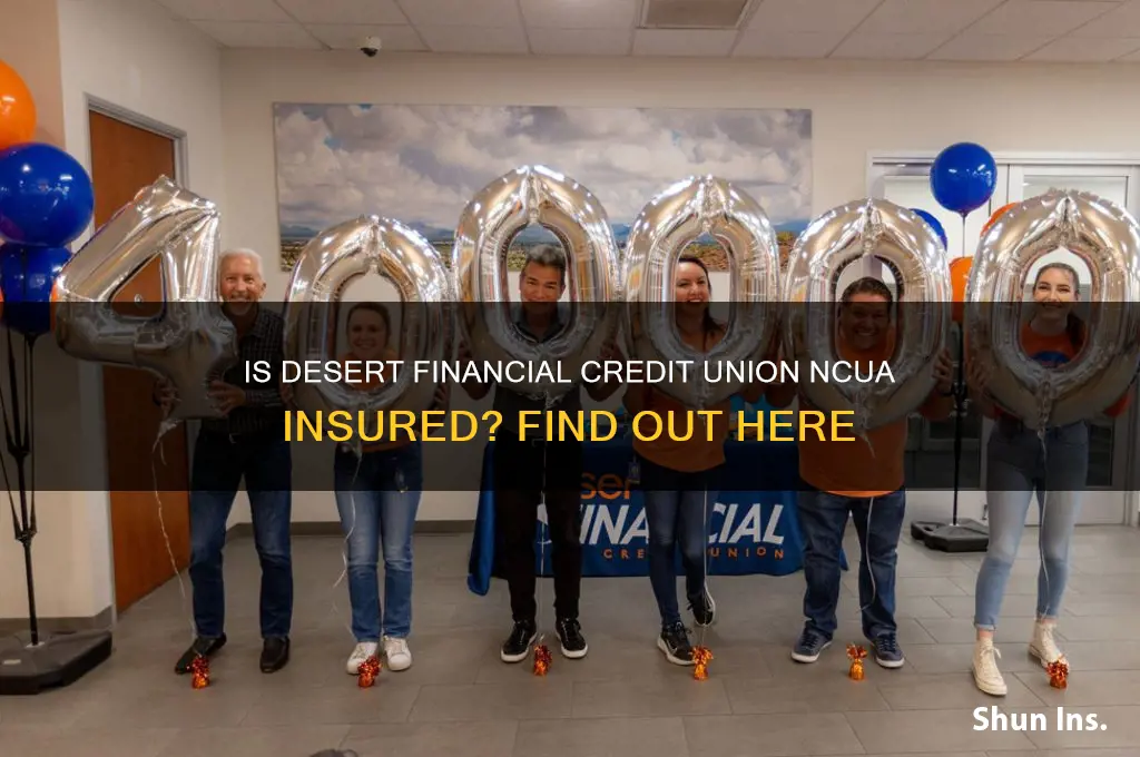 is desert financial credit union insured by ncua