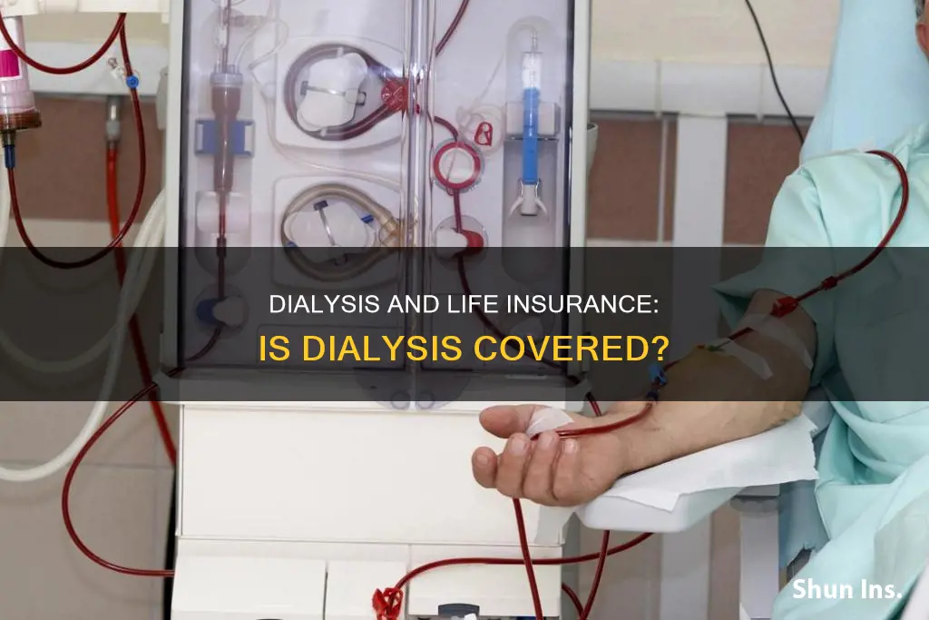 is dialysis cover under life insurance