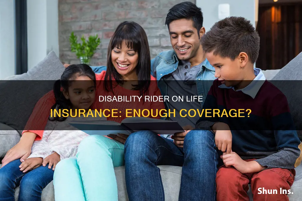 is disability rider on life insurance sufficient