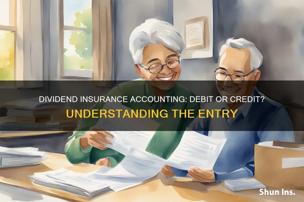 is dividnes insurance a debit or credit