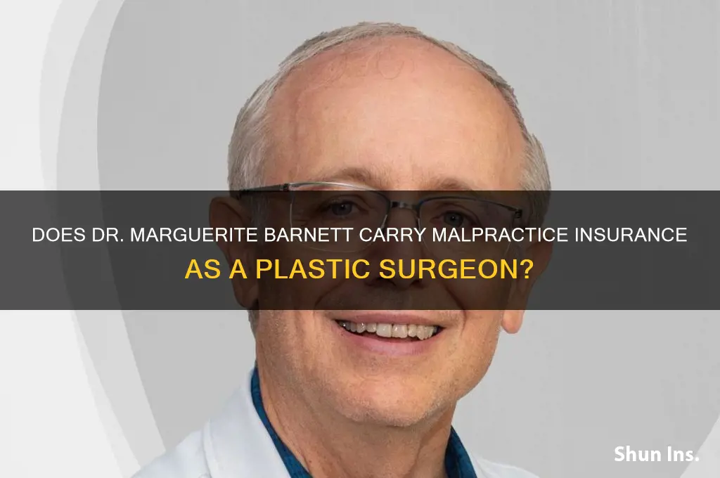 is dr marguerite barnett plastic surgeon have malpractice insurance