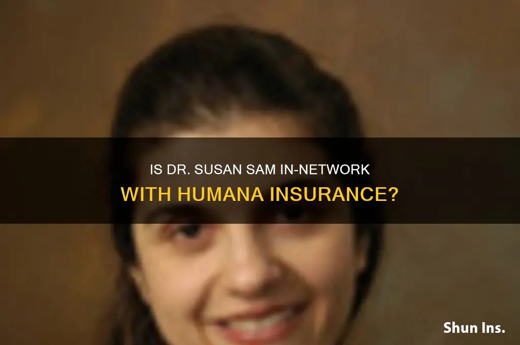 is dr susan sam in network with humana insurance