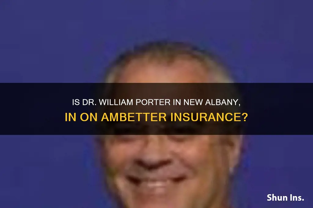 is dr william porter new albany in on ambetter insurance