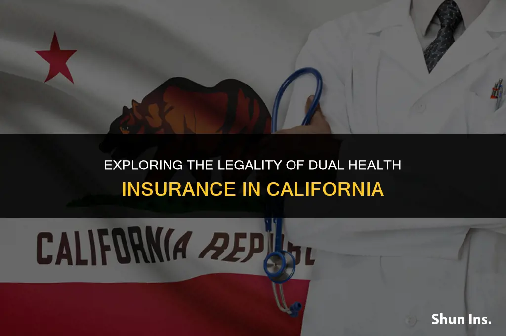 is dual health insurance legal in california