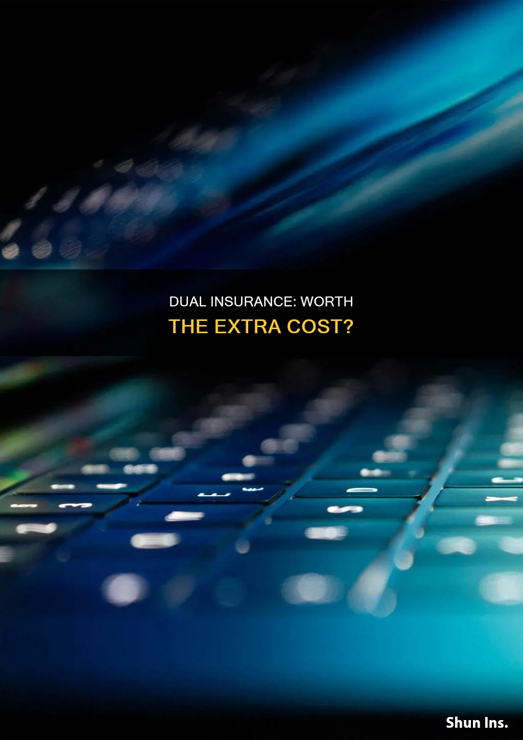 is dual insurance worth it