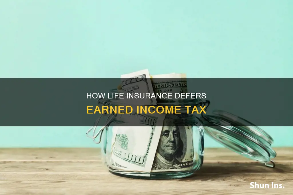 is earned income tax deferred in life insurance