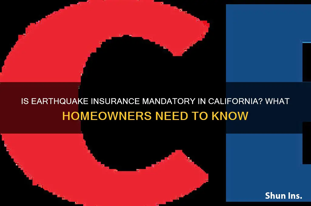 is earthquake insurance mandatory in california