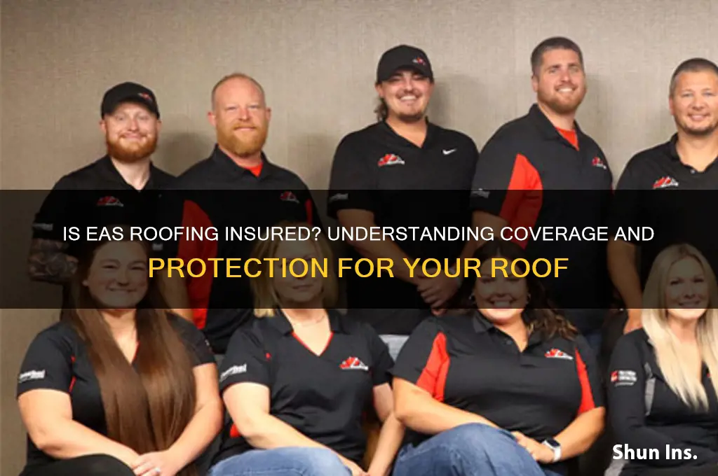 is eas roofing insured