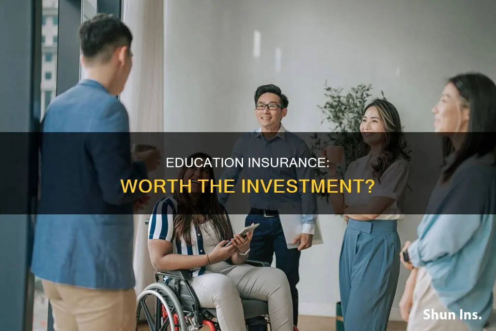 is education insurance worth it