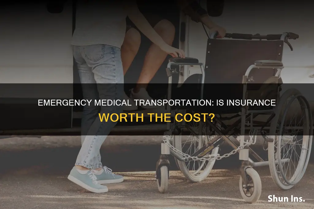 is emergency medical transportation insurance a good idea
