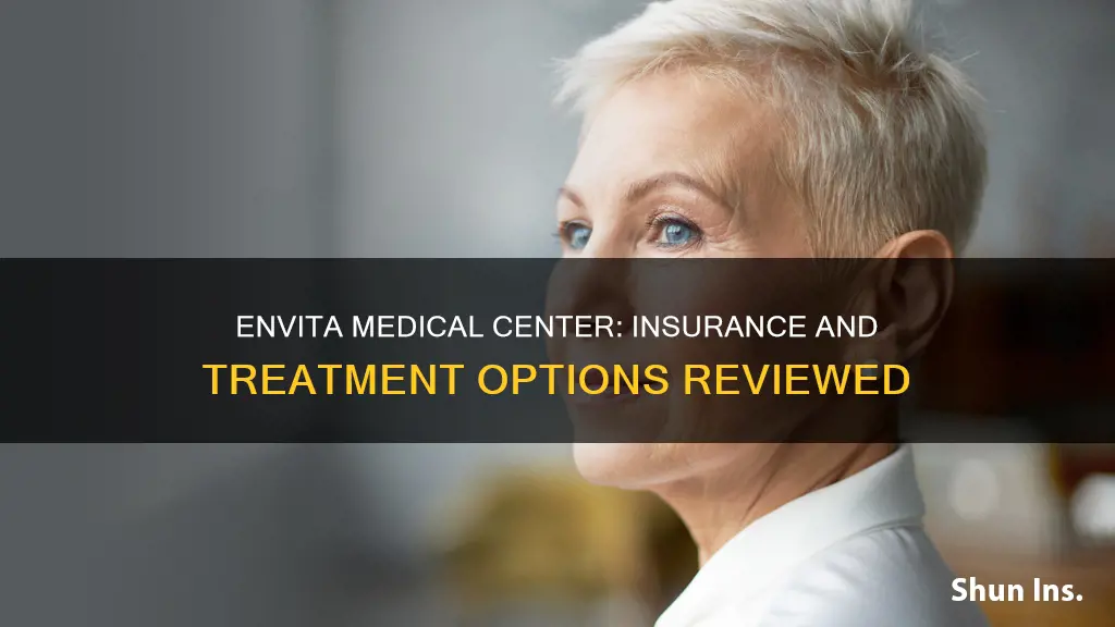 is envita medical center good and do they take insurance