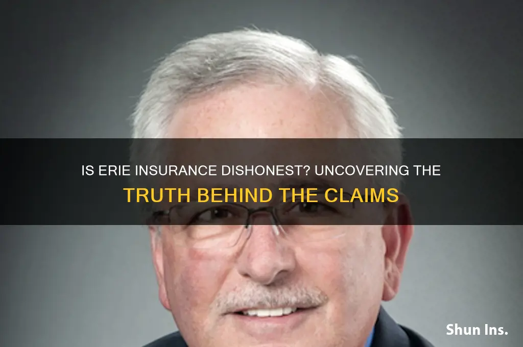 is erie insurance dishonest
