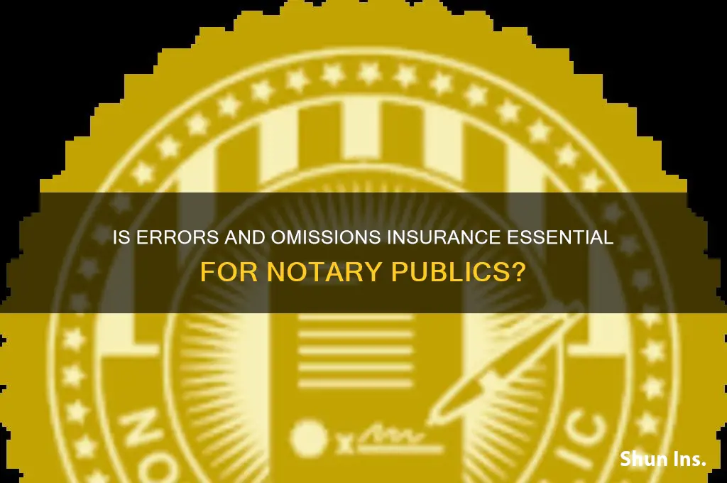 is errors and omissions insurance necessary for a notary public