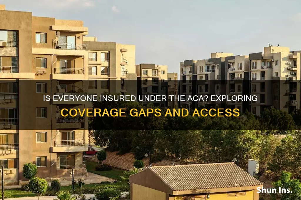 is everyone insured with the aca