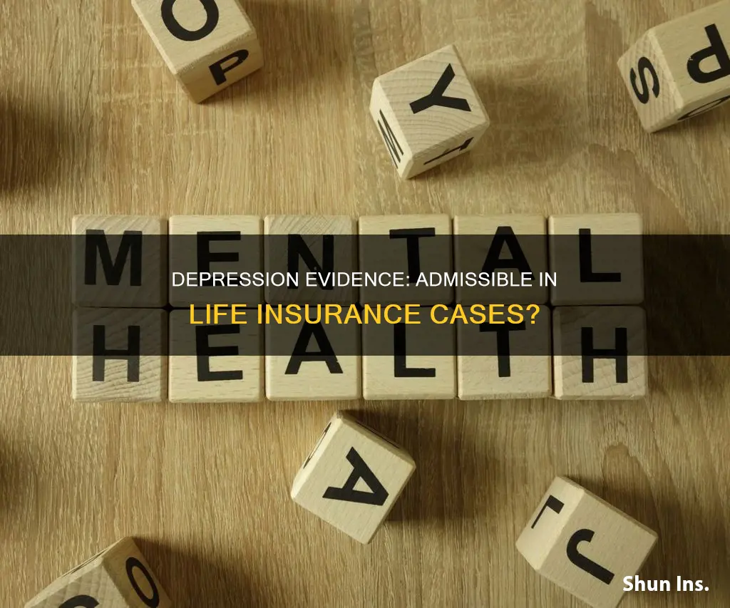 is evidence of depression admissible in insurance life insurance case