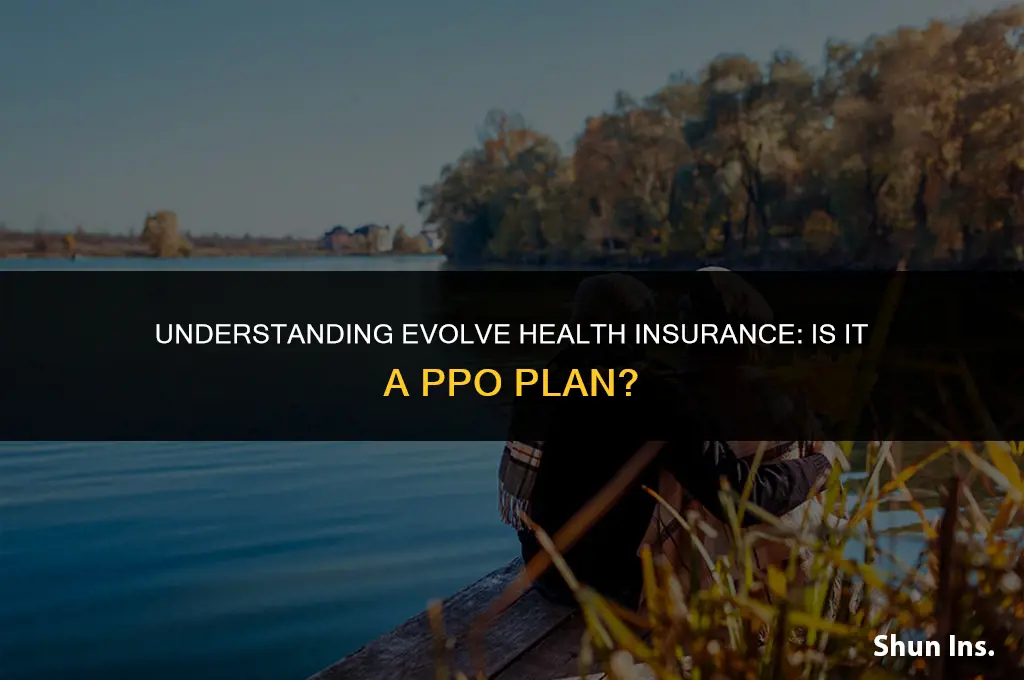 is evolve health insurance a ppo