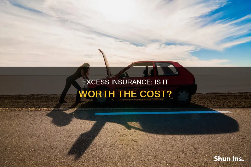 is excess insurance worth it