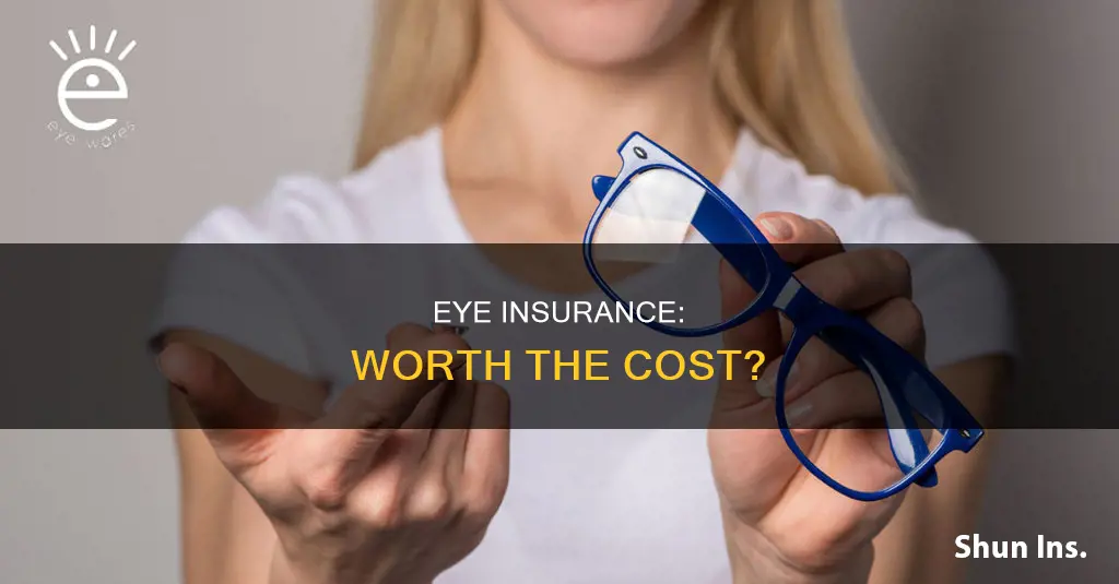 is eye insurance worth it