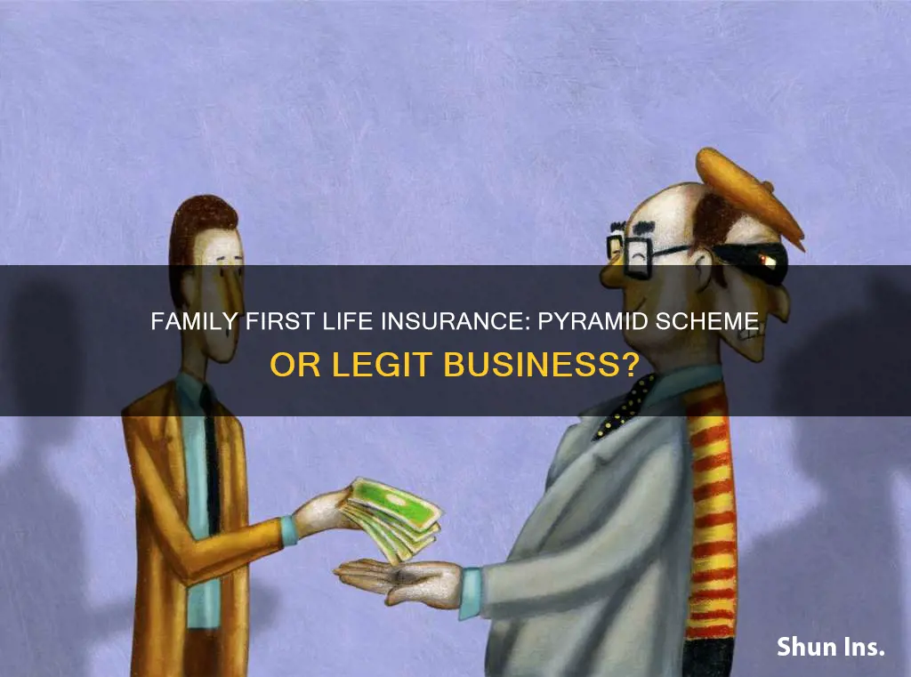 is family first life insurance a pyramid scheme