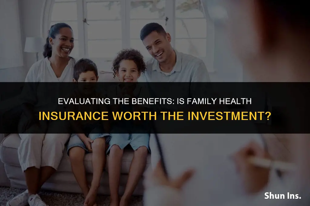 is family health insurance worth it
