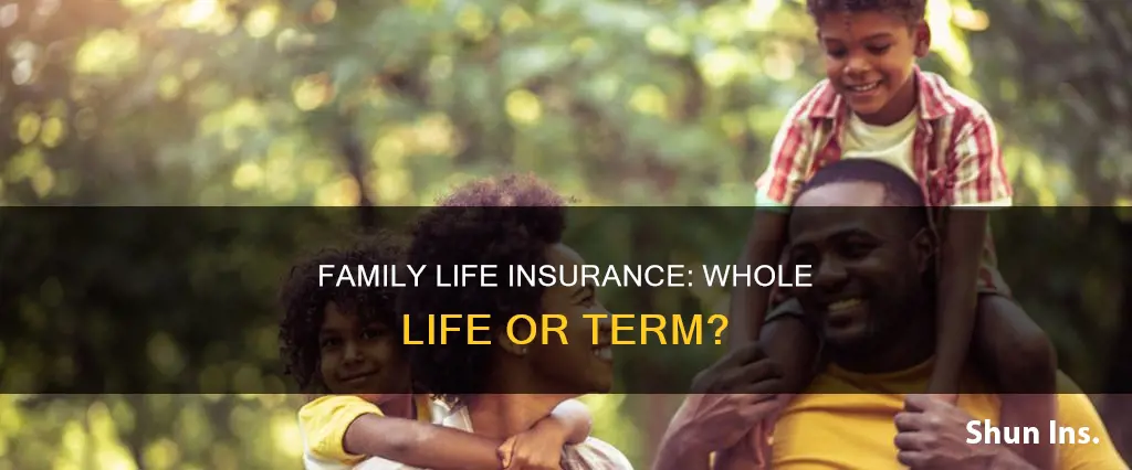 is family life insurance a whole life insurnace