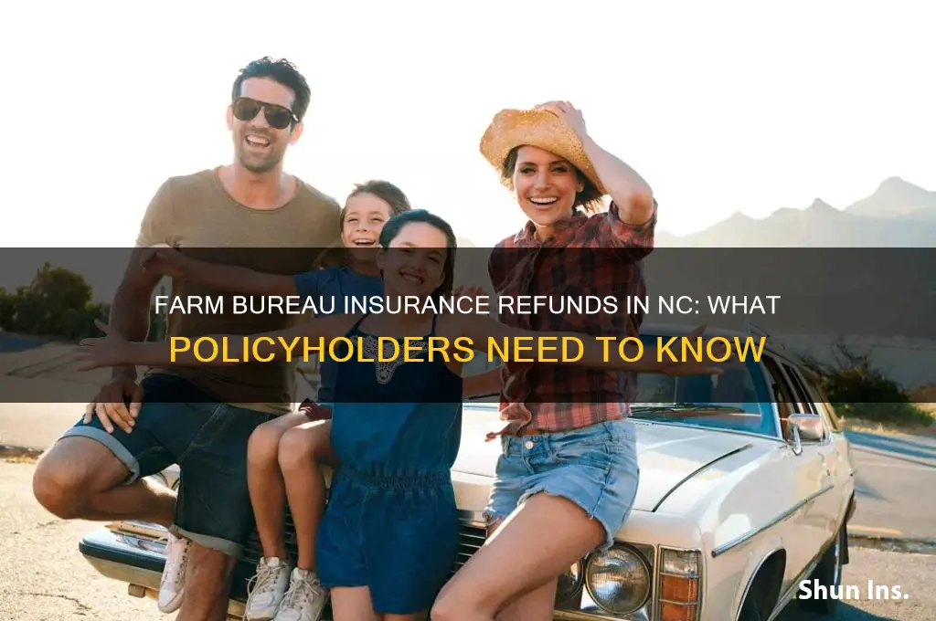 is farm bureau insurance giving refunds in nc
