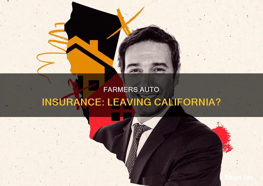 is farmers auto insurance leaving california