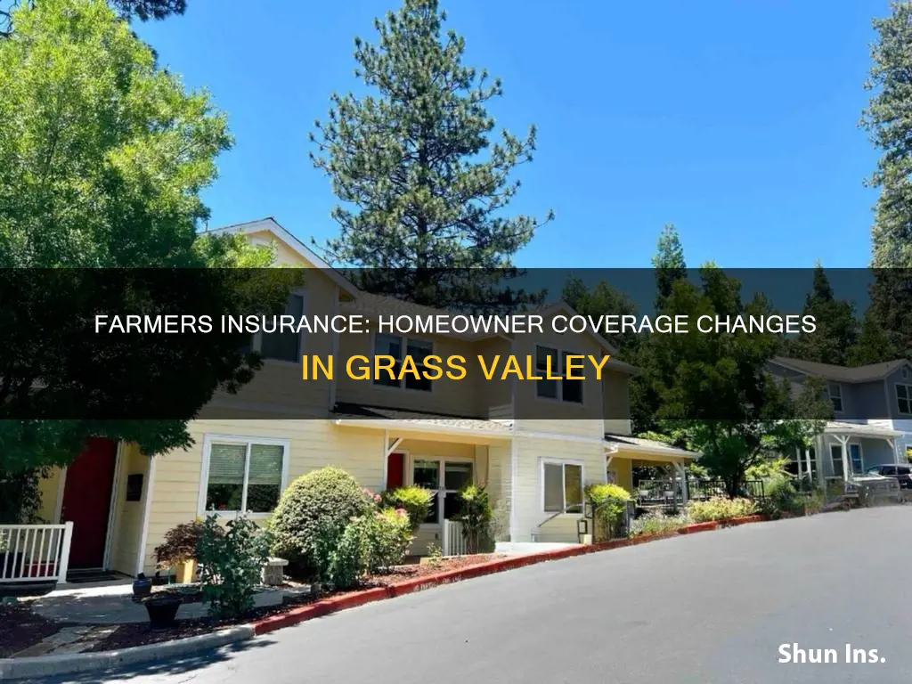 is farmers insurance dropping homeowner in grass valley