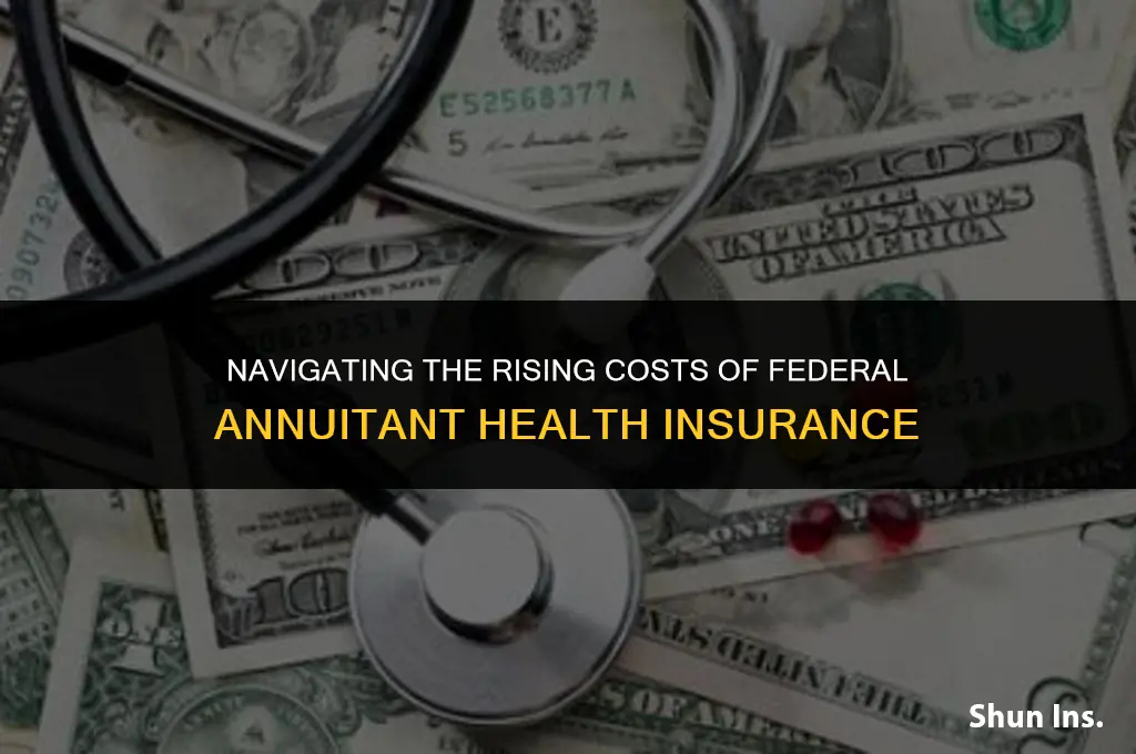 is federal annuitant health insurance increaso