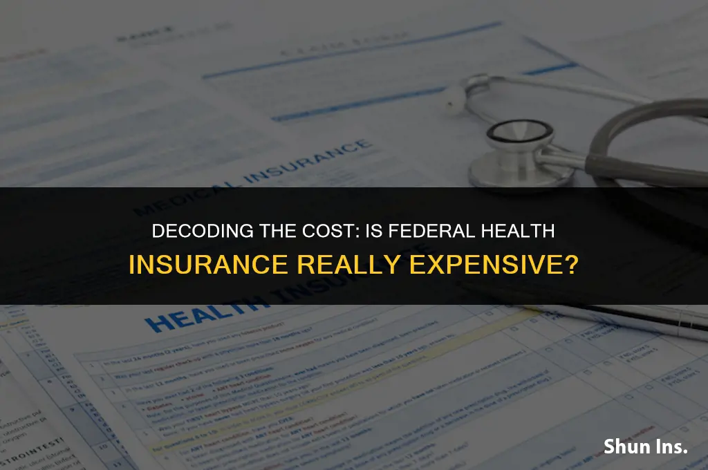 is federal health insurance expensive