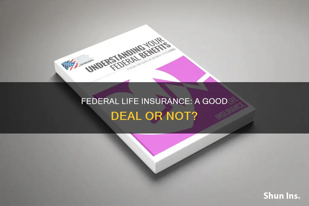 is federal life insurance a good deal