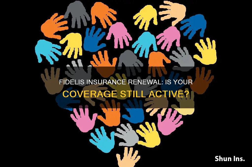 is fidelis insurance active if you are due for renewal
