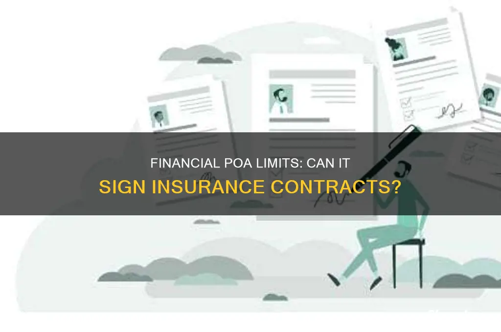 is financial poa enough to sign an insurance contract