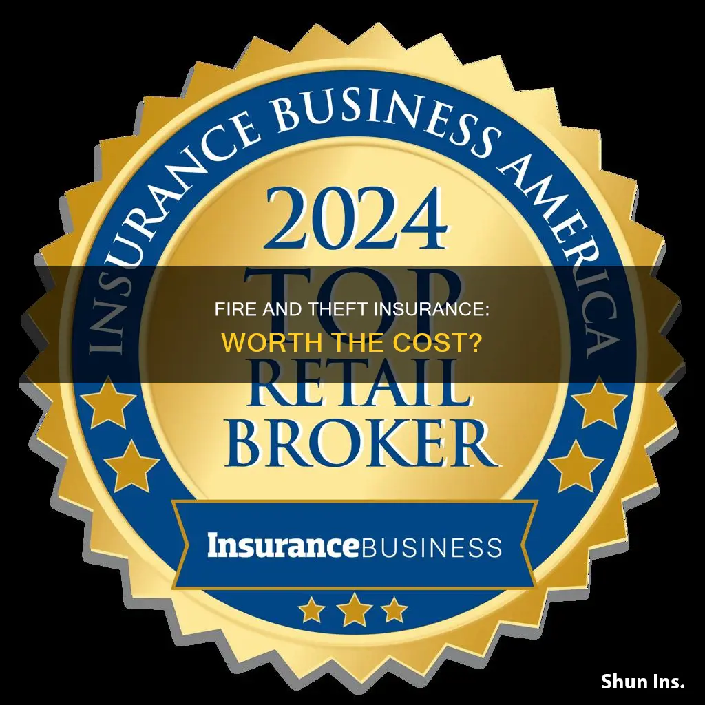is fire and theft insurance worth it