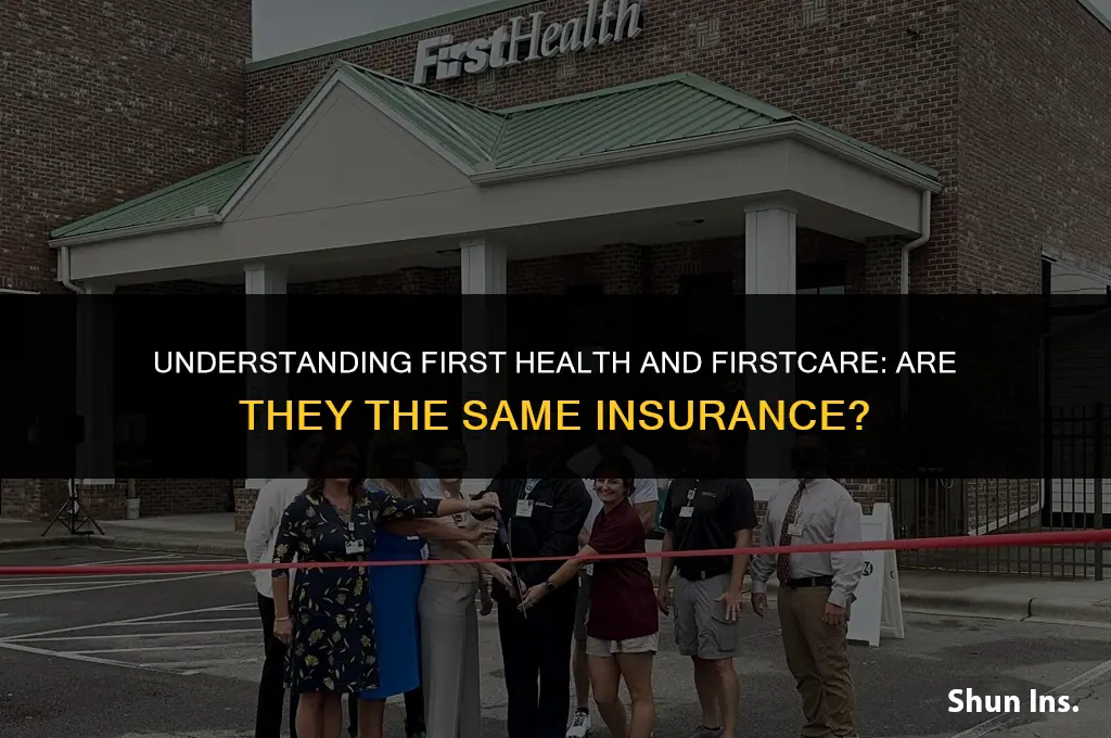 is first health and firstcare the same insurance