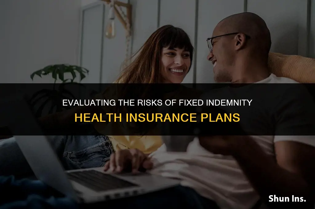 is fixed indemnity health insurance risky