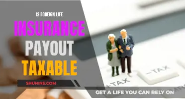 Foreign Life Insurance: Taxable Payouts Explained