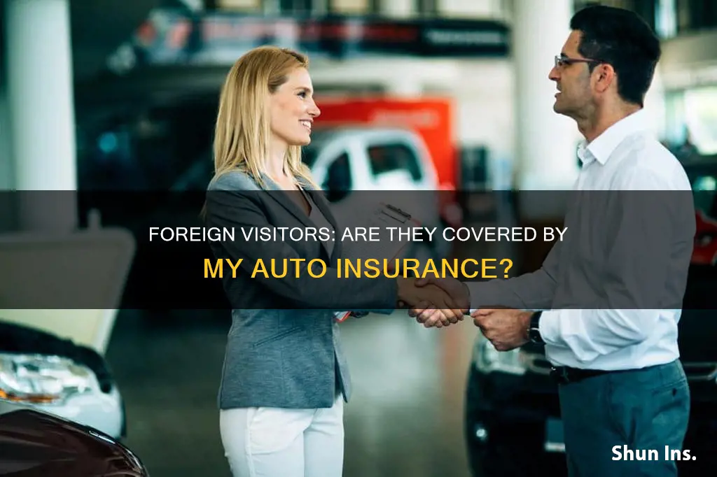 is foreign visitor coveted by my auto insurance