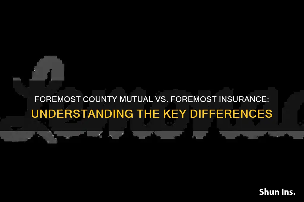 is foremost county mutual same as foremost insurance