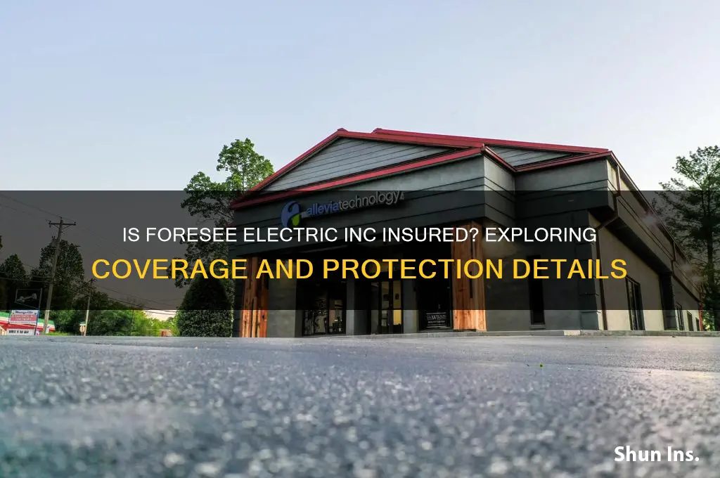is foresee electric inc insured