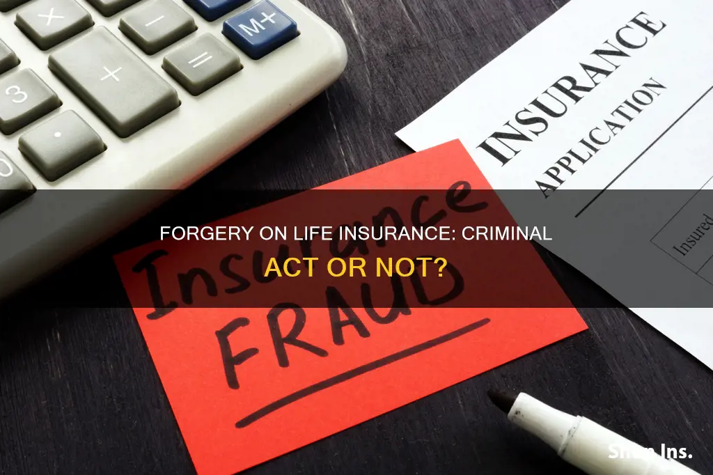 is forgery on a life insurance polisy a crime