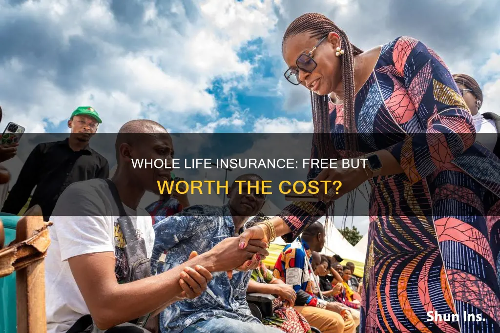 is free whole life insurance worth it