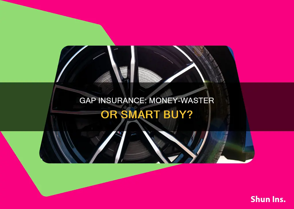 is gap insurance a waste of money
