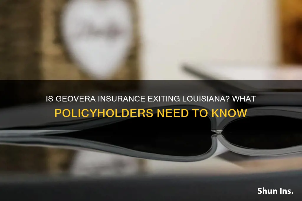 is geovera insurance leaving louisiana