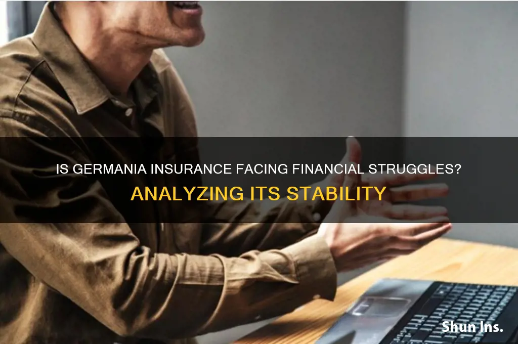 is germania insurance in financial trouble