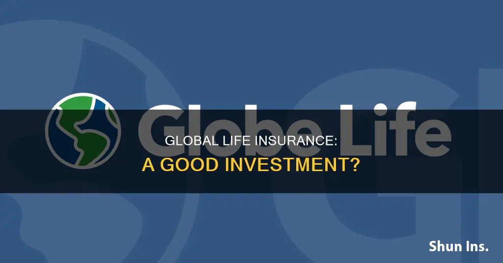 is global life insurance good