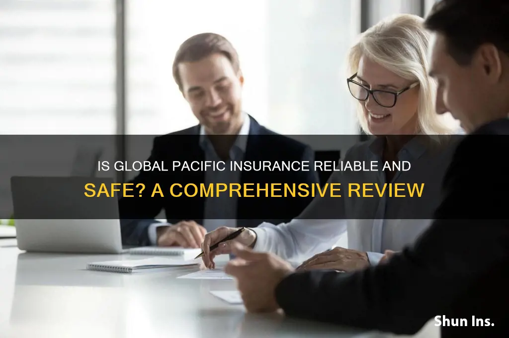 is global pacific insurance reliable and safe