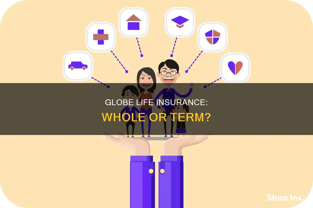 is globe life insurance whole life or term