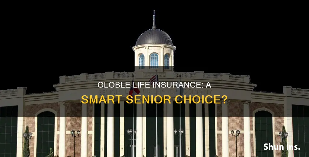 is globr life insurance a good choice for senoirs